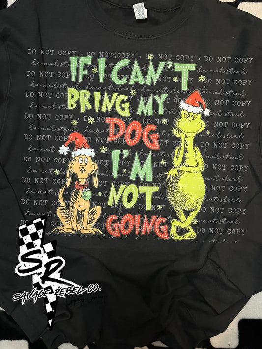 If I can't bring my dog I'm not going Green Guy sweatshirt - Christmas Sweatshirt